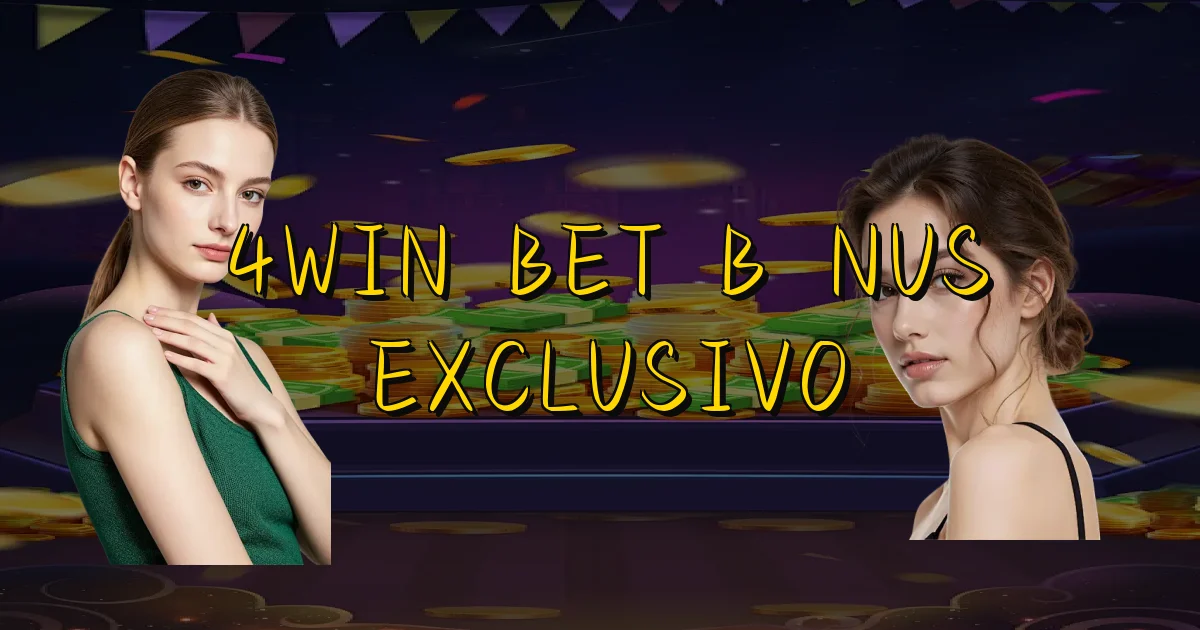 4Win Bet Bônus Exclusivo Oficial
