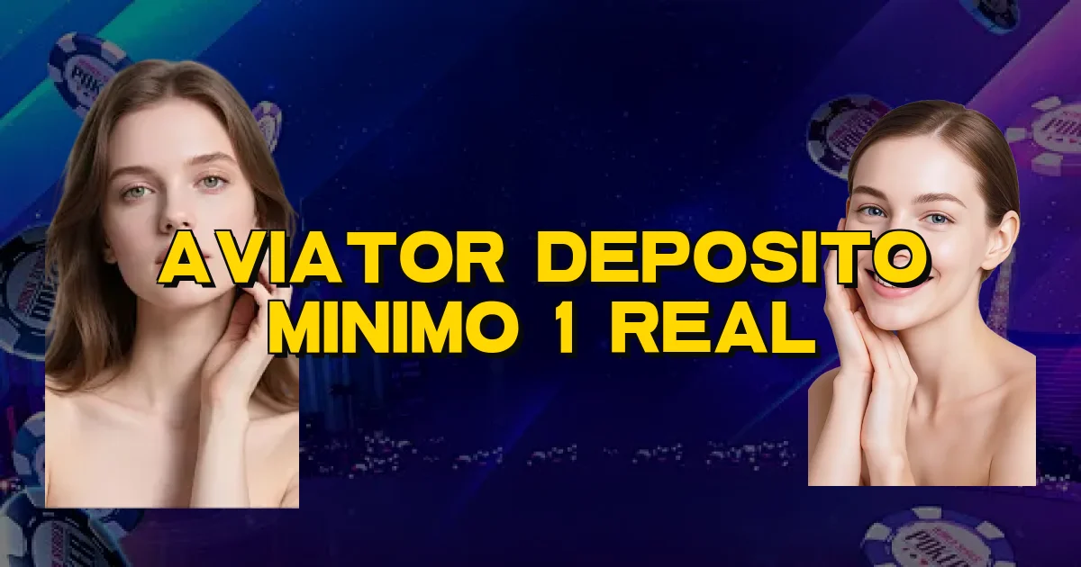 Aviator Deposito Minimo 1 Real Oficial