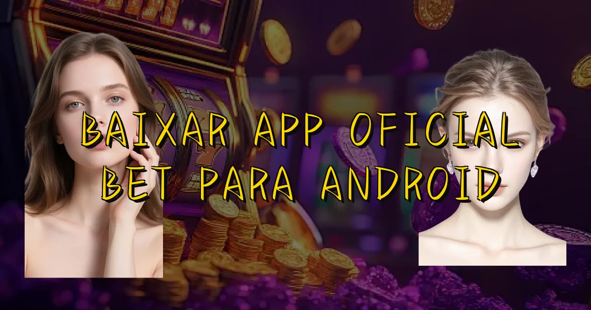 Baixar App Oficial Bet Para Android Oficial