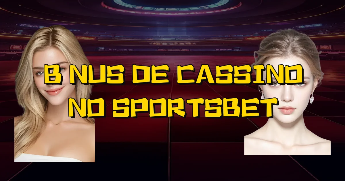 Bônus De Cassino No Sportsbet Oficial