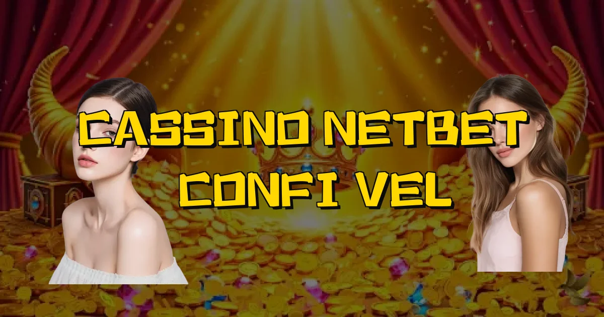Cassino Netbet É Confiável Oficial