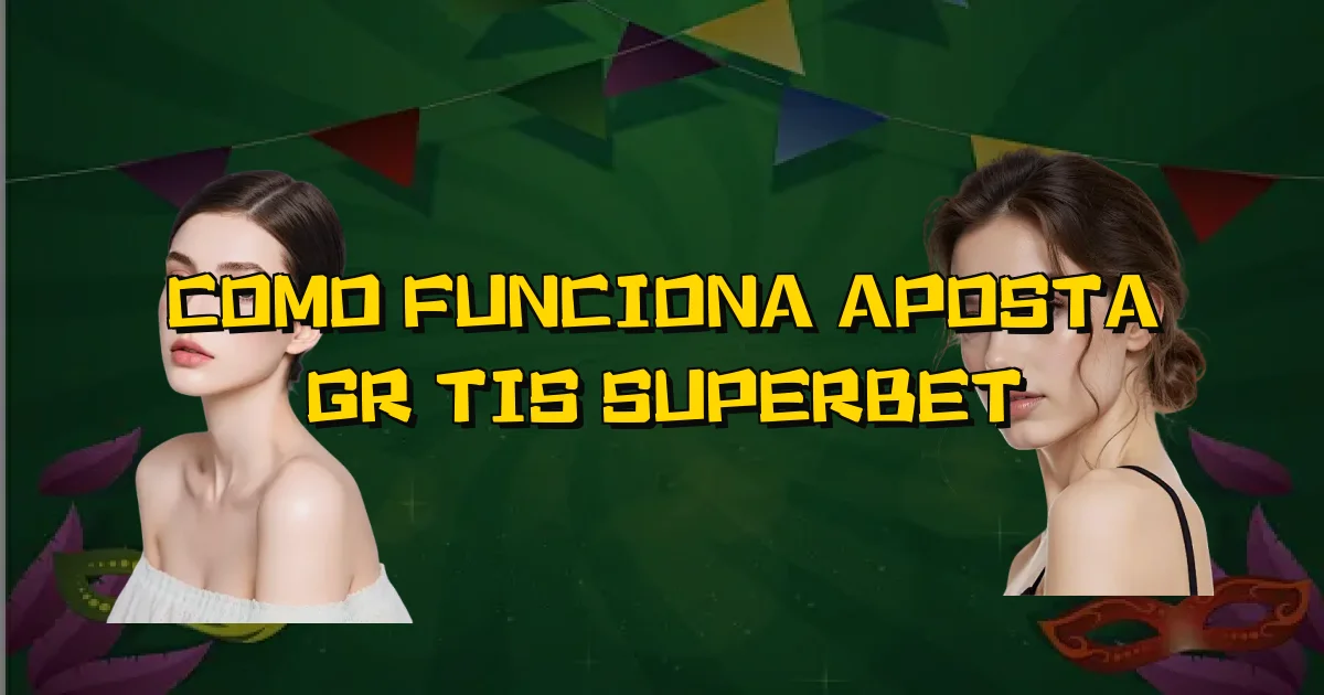 Como Funciona Aposta Grátis Superbet Oficial