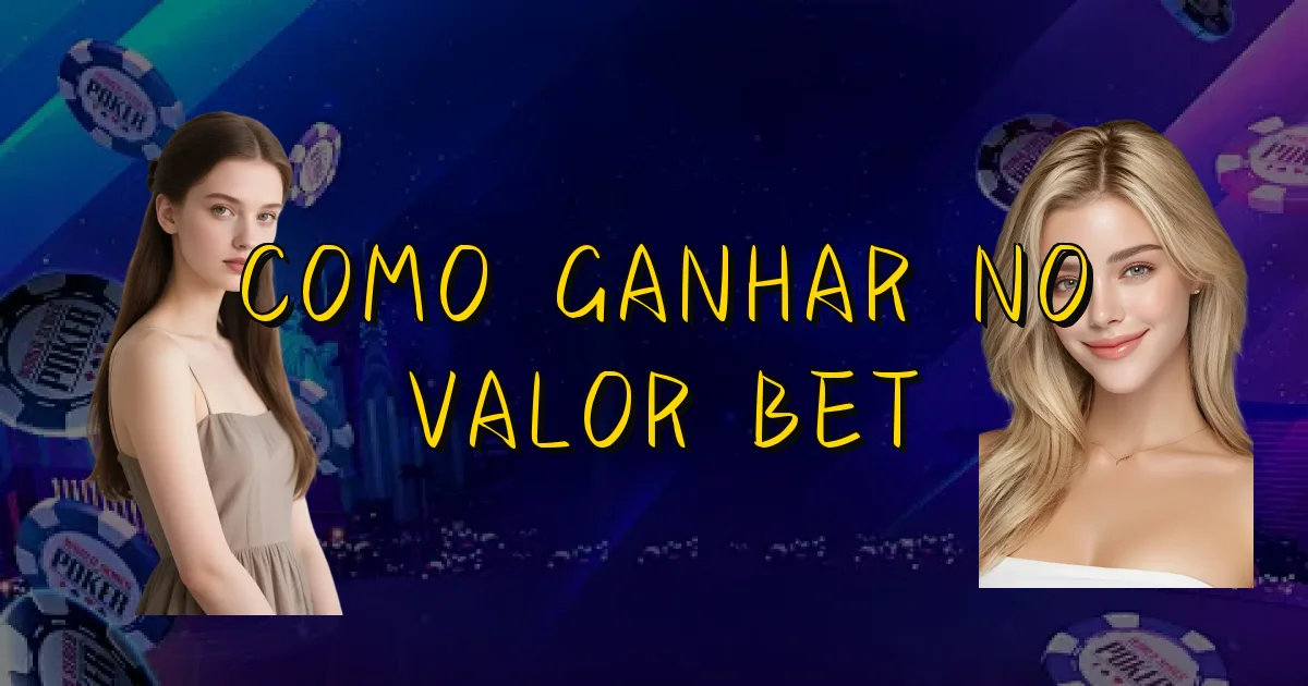 Como Ganhar No Valor Bet Oficial