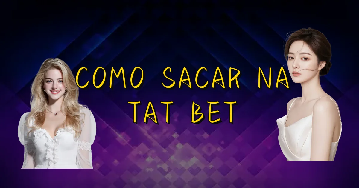 Como Sacar Na Tat Bet Oficial