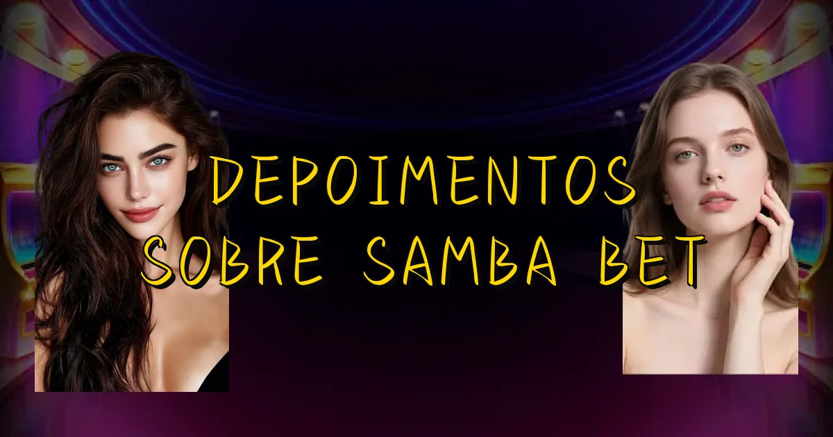 Depoimentos Sobre Samba Bet Oficial