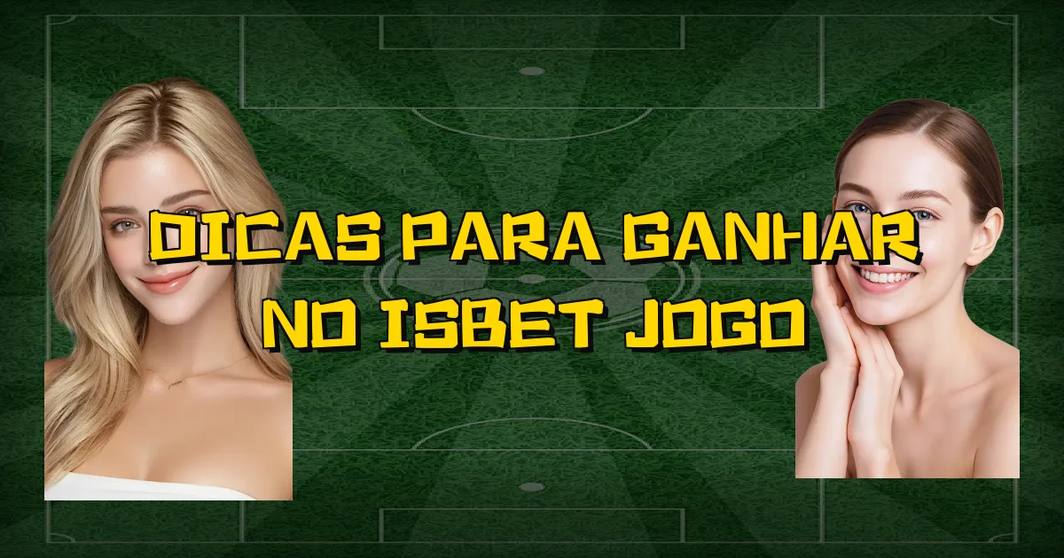 Dicas Para Ganhar No Isbet Jogo Oficial