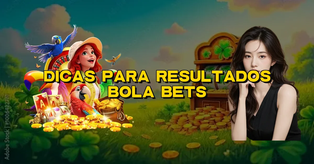 Dicas Para Resultados Bola Bets Oficial