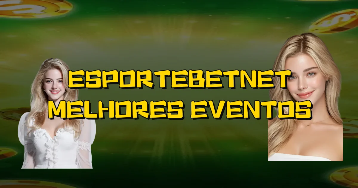 Esportebetnet Melhores Eventos Oficial