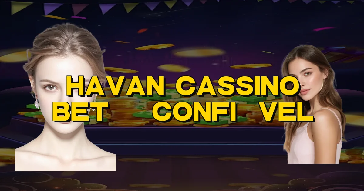 Havan Cassino Bet É Confiável Oficial