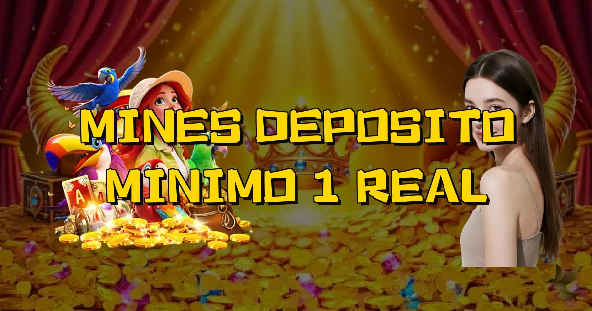 Mines Deposito Minimo 1 Real Oficial