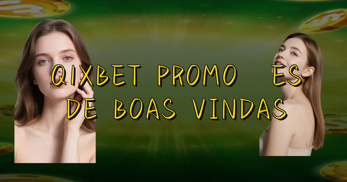 Q1Xbet Promoções De Boas Vindas Oficial