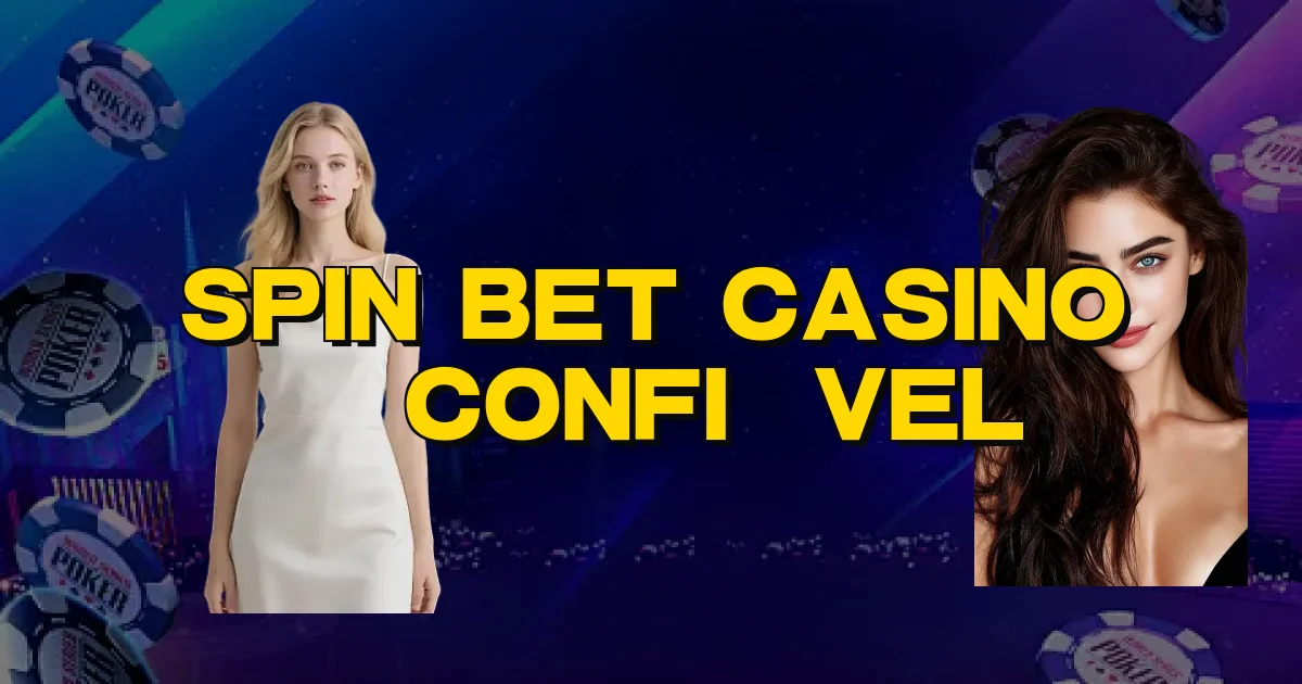 Spin Bet Casino É Confiável Oficial